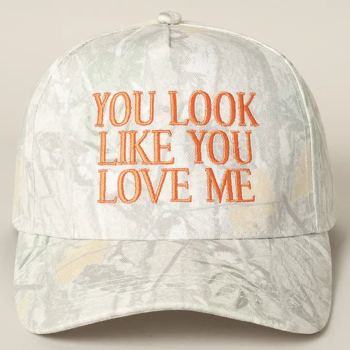 You Look Like You Love Me Hat