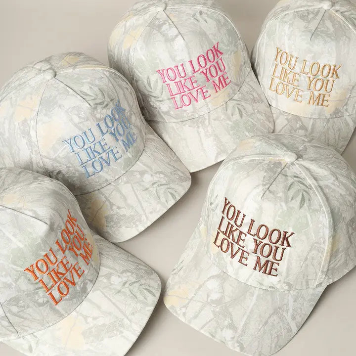 You Look Like You Love Me Hat